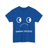 "Ewww People" Cotton Tee