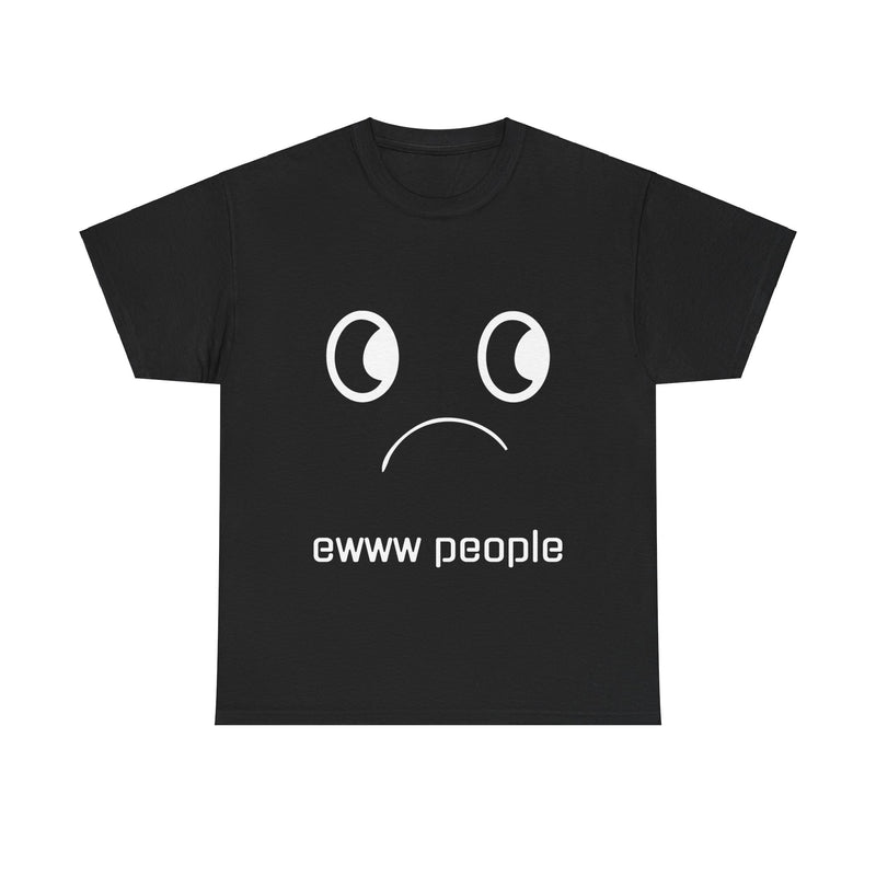 "Ewww People" Cotton Tee