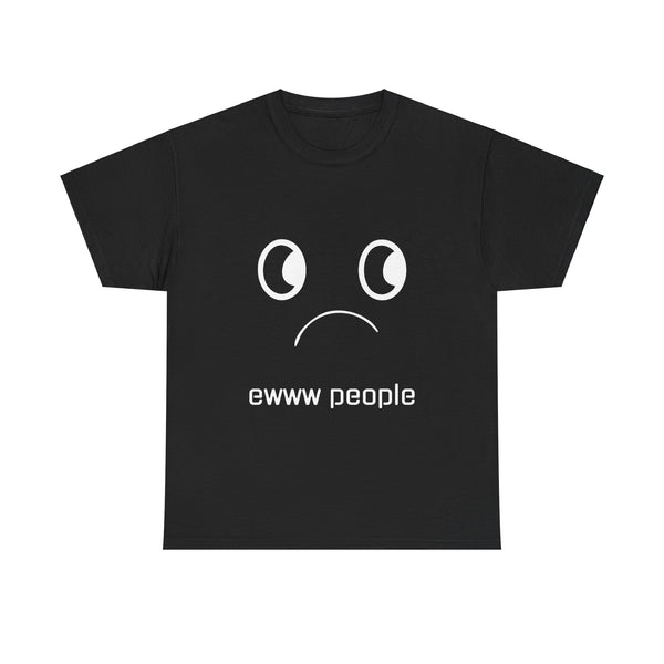 "Ewww People" Cotton Tee