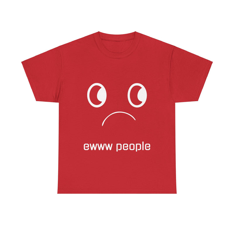 "Ewww People" Cotton Tee